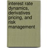 Interest Rate Dynamics, Derivatives Pricing, and Risk Management by L.F. Chen