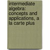 Intermediate Algebra: Concepts and Applications, a la Carte Plus door Marvin L. Bittinger