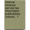 Internal Revenue Service Tax Information Publications Volume . 1 door United States Internal Service