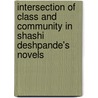 Intersection of Class and Community in Shashi Deshpande's Novels door Grishma Khobragade