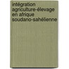 Intégration agriculture-élevage en Afrique soudano-sahélienne by Aimé Landry Dongmo