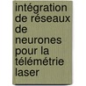 Intégration de Réseaux de Neurones pour la Télémétrie Laser by Laurent Gatet