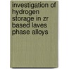 Investigation Of Hydrogen Storage In Zr Based Laves Phase Alloys by I.P. Jain