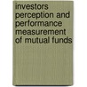 Investors Perception and Performance Measurement of Mutual Funds by Praneetha Byreeka