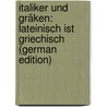Italiker Und Gräken: Lateinisch Ist Griechisch (German Edition) door Ross Ludwig