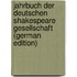 Jahrbuch Der Deutschen Shakespeare Gesellschaft (German Edition)