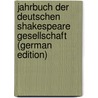 Jahrbuch Der Deutschen Shakespeare Gesellschaft (German Edition) by Elze Karl