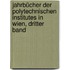 Jahrbücher der polytechnischen Institutes in Wien, dritter Band