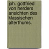 Joh. Gottfried von Herders Ansichten des klassischen Alterthums. door Johann Gottfried Von Herder