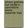Johann Gottfried von Herder's Sämmtliche Werke, siebenter Theil door Johann Gottfried Herder