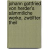Johann Gottfried von Herder's sämmtliche Werke, Zwölfter Theil by Johann Gottfried Herder