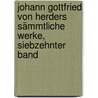 Johann Gottfried von Herders sämmtliche Werke, Siebzehnter Band door Johann Gottfried Herder