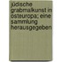 Jüdische Grabmalkunst in Osteuropa; eine Sammlung herausgegeben