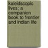 Kaleidscopic Lives; a Companion Book to Frontier and Indian Life