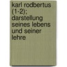 Karl Rodbertus (1-2); Darstellung Seines Lebens Und Seiner Lehre door Heinrich Dietzel