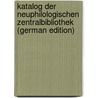 Katalog Der Neuphilologischen Zentralbibliothek (German Edition) door Zentralbibliothek Neuphilologische