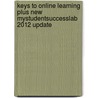 Keys To Online Learning Plus New Mystudentsuccesslab 2012 Update door Kateri Drexler