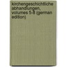 Kirchengeschichtliche Abhandlungen, Volumes 5-8 (German Edition) door Sdralek Maximilian