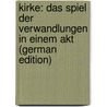 Kirke: Das Spiel der Verwandlungen in einem Akt (German Edition) door Hellmuth Marta