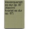 Klavierquartett Es-Dur op. 87 (Klavírní kvartet Es dur op. 87) door AntoníN. Dvorák