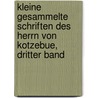 Kleine Gesammelte Schriften des Herrn von Kotzebue, dritter Band door August "Von" Kotzebue