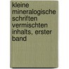 Kleine mineralogische Schriften vermischten Inhalts, Erster Band door Christoph Friedrich Jasche
