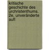 Kritische Geschichte des Urchristenthums. 2e, unveränderte Aufl door August Friedrich Gfrörer