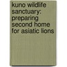 Kuno Wildlife Sanctuary: Preparing second home for Asiatic Lions door Faiyaz Ahmad Khudsar