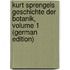 Kurt Sprengels Geschichte Der Botanik, Volume 1 (German Edition)