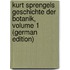 Kurt Sprengels Geschichte Der Botanik, Volume 1 (German Edition)