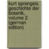 Kurt Sprengels Geschichte Der Botanik, Volume 2 (German Edition)
