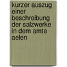 Kurzer Auszug Einer Beschreibung Der Salzwerke In Dem Amte Aelen by Albrecht Von Haller