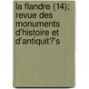 La Flandre (14); Revue Des Monuments D'Histoire Et D'Antiquit?'s by Livres Groupe