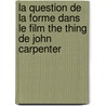 La question de la forme dans le film The Thing de John Carpenter door Nikoletta Batsolaki