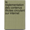 La réglementation des contenus illicites circulant sur Internet door Caroline Vallet