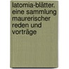 Latomia-blätter. Eine Sammlung maurerischer Reden und Vorträge door C. Mathies