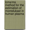 Lcms/Ms Method For The Estimation Of Montelukast In Human Plasma door Bilal Zargar