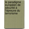 Le paradigme européen de sécurité à l'épreuve du terrorisme by Andrea Delannoy