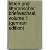 Leben Und Litterarischer Briefwechsel, Volume 1 (German Edition) by Johann Gottlieb Fichte