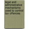 Legal and Administrative Mechanisms used to control Tax Offences door Kabera Charles