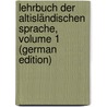 Lehrbuch Der Altisländischen Sprache, Volume 1 (German Edition) door Holthausen Ferdinand