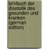 Lehrbuch Der Diaetetik Des Gesunden Und Kranken (German Edition)