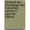 Lehrbuch Der Physiologie Des Menschen, Volume 2 (German Edition) door Ludwig Carl