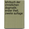 Lehrbuch der Christlichen Dogmatik: erster Theil, zweite Auflage door Gottlob Christian Storr