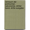 Lehrbuch der Politischen Oekonomie, dritter Band, dritte Ausgabe by Karl Heinrich Rau