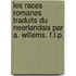 Les Races Romanes traduits du Neerlandais par A. Willems. F.L.P.