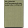 Les Systèmes Multi-Agents:Application au Contrôle sur Internet door Adil Sayouti