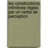 Les constructions infinitives régies par un verbe de perception by Fabrice Marsac