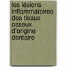 Les lésions inflammatoires des tissus osseux d'origine dentaire door Gihane Choukri