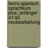 Lextra Spanisch Sprachkurs Plus: Anfänger A1/A2. Neubearbeitung door Juan Kattan-Ibarra